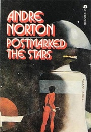 Postmarked the Stars (Andre Norton)