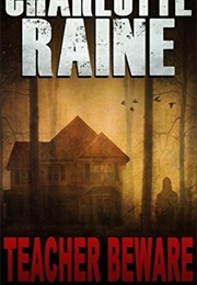 Teacher Beware (Charlotte Raine)