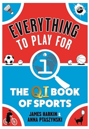 Everything to Play For: The QI Book of Sports (James Harkin)