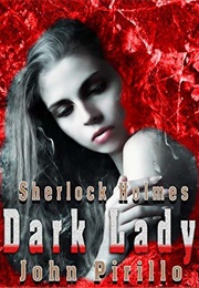 Sherlock Holmes: Dark Lady (John Pirillo)