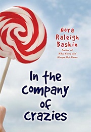 In the Company of Crazies (Nora Raleigh Baskin)