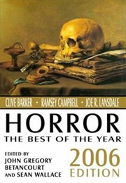 Horror: The Best of the Year 2006 Edition (Edited by John Gregory Betancourt &amp; Sean Wallace)
