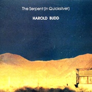 Harold Budd - The Serpent (In Quicksilver)