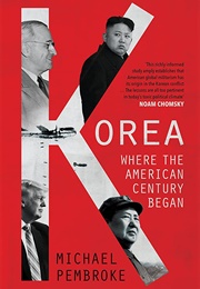 Korea: Where the American Century Began (Michael Pembroke)