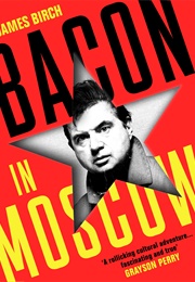 Bacon in Moscow (James Birch)