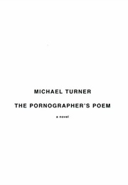 The Pornographer's Poem (Michael Turner)