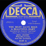 You Must Have Been a Beautiful Baby - Bing Crosby