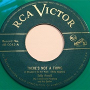 There's Not a Thing (I Wouldn't Do for You) - Eddy Arnold