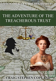 The Adventure of the Treacherous Trust (Craig Stephen Copland)