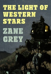 The Light of Western Stars (Zane Grey)