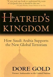 Hatred's Kingdom: How Saudi Arabia Supports the New Global Terrorism (Dore Gold)