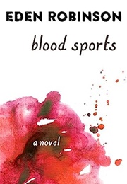 Blood Sports (Eden Robinson)