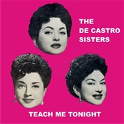 Teach Me Tonight - De Castro Sisters
