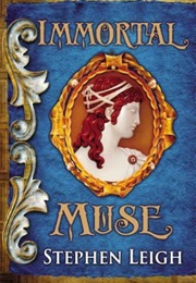 Immortal Muse (Stephen Leigh)