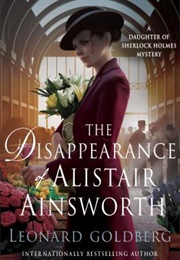 The Disappearance of Alistair Ainsworth (Leonard Goldberg)