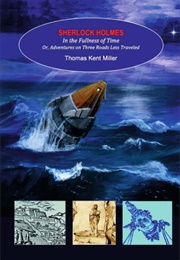 Sherlock Holmes: In the Fullness of Time (Thomas Kent Miller)