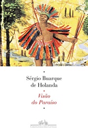 Visão Do Paraíso (Sérgio Buarque De Holanda)