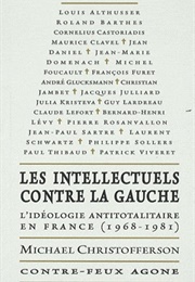 Les Intellectuels Contre La Gauche : L&#39;idéologie Antitotalitaire En France (1968 - 1981) (Michael Scott Christofferson)