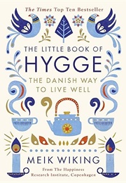 The Little Book of Hygge: The Danish Way to Live Well (Meik Wiking)
