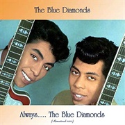 Always... the Blue Diamonds the Blue Diamonds