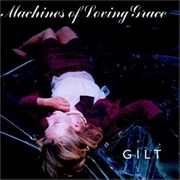 Machines of Loving Grace- Gilt