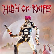 High on Knife