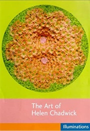 The Art of Helen Chadwick (2004)