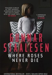 Where Roses Never Die (Gunnar Staalesen)