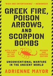 Greek Fire, Poison Arrows, and Scorpion Bombs (Mayor)
