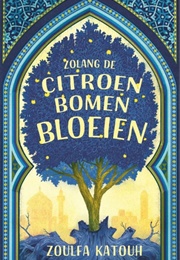 Zolang De Citroenbomen Bloeien (Zoulfa Katouh)