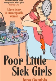 Poor Little Sick Girls (Ione Gamble)