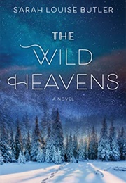 The Wild Heavens (Sarah Louise Butler)
