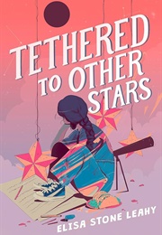 Tethered to the Stars (Elisa Stone Leahy)