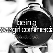 Be in a Cover-Girl Commercial