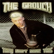 The Grouch - They Don't Have This