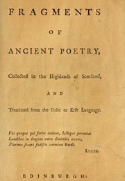 Fragments of Ancient Poetry, Collected in the Highlands (James MacPherson)