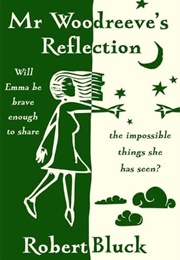 Mr. Woodreeve's Reflection (Robert Bluck)