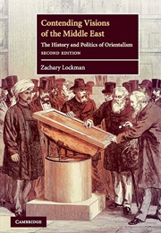 Contending Visions of the Middle East (Zachary Lockman)