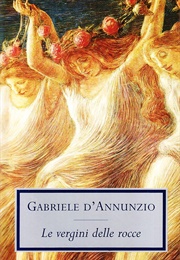 Le Vergini Delle Rocce (Gabriele D'Annunzio)