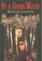 In a Dark Wood (Michael Cadnum)