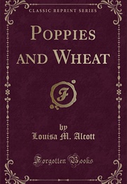 Poppies and Wheat (Louisa May Alcott)