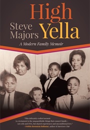 High Yella: A Modern Family Memoir (Steve Majors)