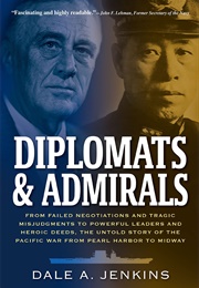 Diplomats and Admirals (Dale A. Jenkins)