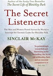 The Secret Listeners (Sinclair McKay)