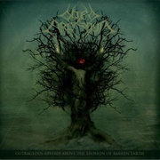 Odem Arcarum - Outrageous Reverie Above the Erosion of Barren Earth