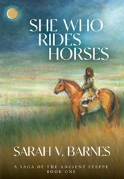 She Who Rides Horses (Sarah Barnes)