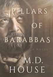 Pillars of Barabbas (Barabbas Trilogy, #2) (M. D. House)