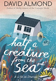 Half a Creature From the Sea (David Almond)