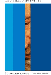 Who Killed My Father (Edouard Louis)