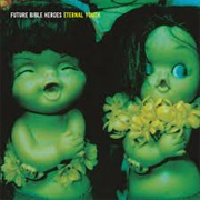Future Bible Heroes - Eternal Youth